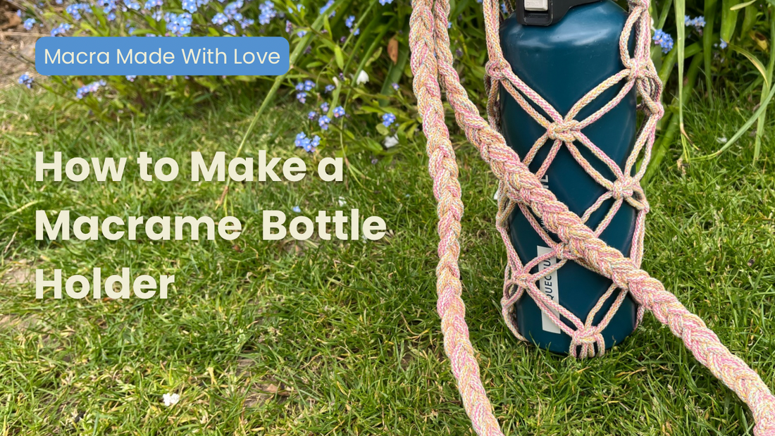 How To Make a Macrame Drink Bottle Holder